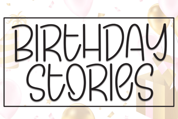 Birthday Stories: A Playful Handwritten Display Typeface