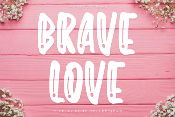 Brave Love: A Playful Display Font That Delivers Joy