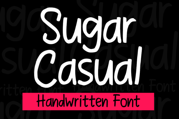 Sugar Casual: A Spontaneous Handwritten Display Font